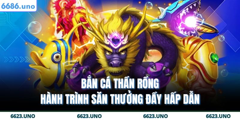 Bắn cá thần rồng
