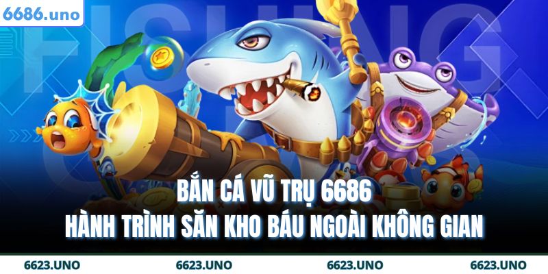 Bắn cá vũ trụ 6686