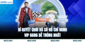 Bí Quyết Chơi Xổ số Hồ Chí Minh VIP 6686 Dễ Trúng Nhất 1 Xổ số Hồ Chí Minh VIP