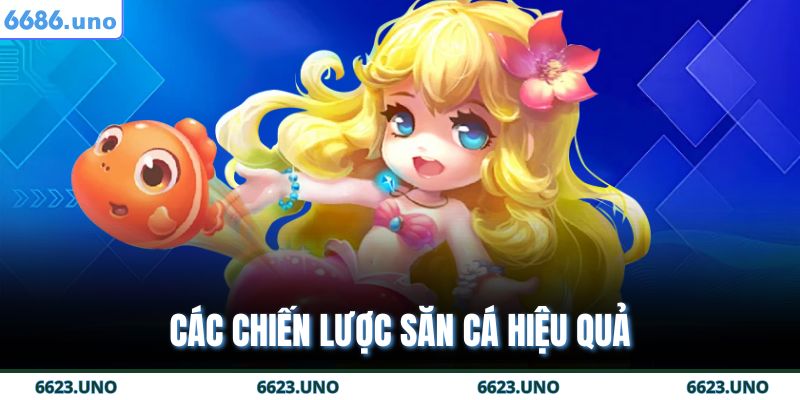 Jackpot Đánh Cá 6686 - Tham Gia Săn Xu Rinh Thưởng Hấp Dẫn 4 Các chiến lược săn cá hiệu quả