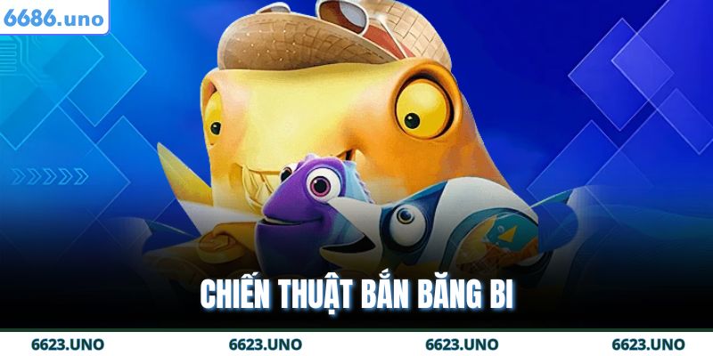 Bắn Cá Tiểu Tiên - Săn Cá Kiếm Tiền Cực Đỉnh Tại 6686 5 Chiến thuật bắn băng bi
