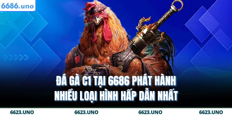 Đá Gà Trực Tiếp C1 - Nơi Diễn Ra Các Trận So Tài Máu Lửa 4 Đá gà c1 tại 6686 phát hành nhiều loại hình hấp dẫn nhất