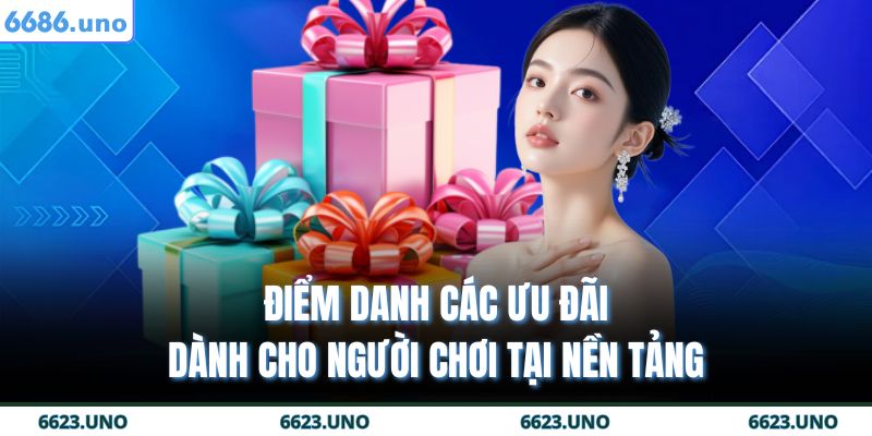 6686 21 Điểm danh các ưu đãi dành cho người chơi tại nền tảng