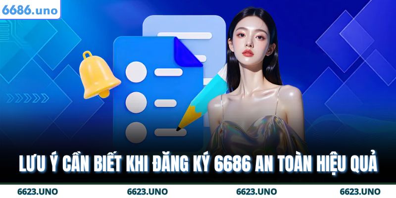 Đăng Ký 6686 - Thao Tác Dễ Dàng Chỉ Trong Vài Phút 4 Lưu ý cần biết khi đăng ký 6686 an toàn hiệu quả