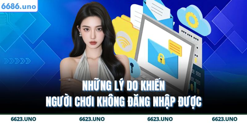 Quên mật khẩu – Giải pháp khôi phục tài khoản hiệu quả nhất 2 Những lý do khiến người chơi không đăng nhập được