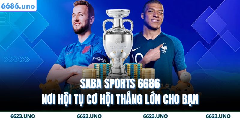 SABA Sports 6686 - Nơi Hội Tụ Cơ Hội Thắng Lớn Cho Bạn 1 SABA Sports 6686