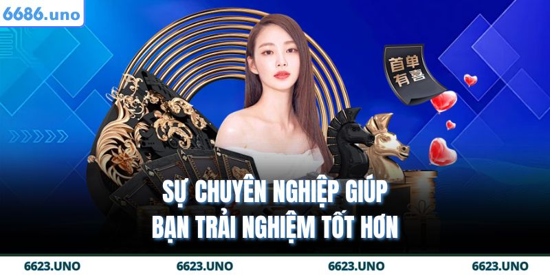 Giới Thiệu 6686 1 Sự chuyên nghiệp giúp bạn trải nghiệm tốt hơn