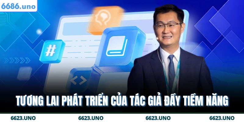 Tác Giả 6686 3 Tương lai phát triển của tác giả đầy tiềm năng