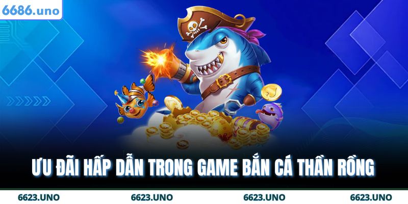 Bắn Cá Thần Rồng – Hành Trình Săn Thưởng Đầy Hấp Dẫn 4 Ưu đãi hấp dẫn trong game bắn cá thần rồng
