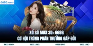 Xổ Số Max 3D+ 6686 – Cơ Hội Trúng Phần Thưởng Gấp Đôi 5 Xổ số Max 3D+